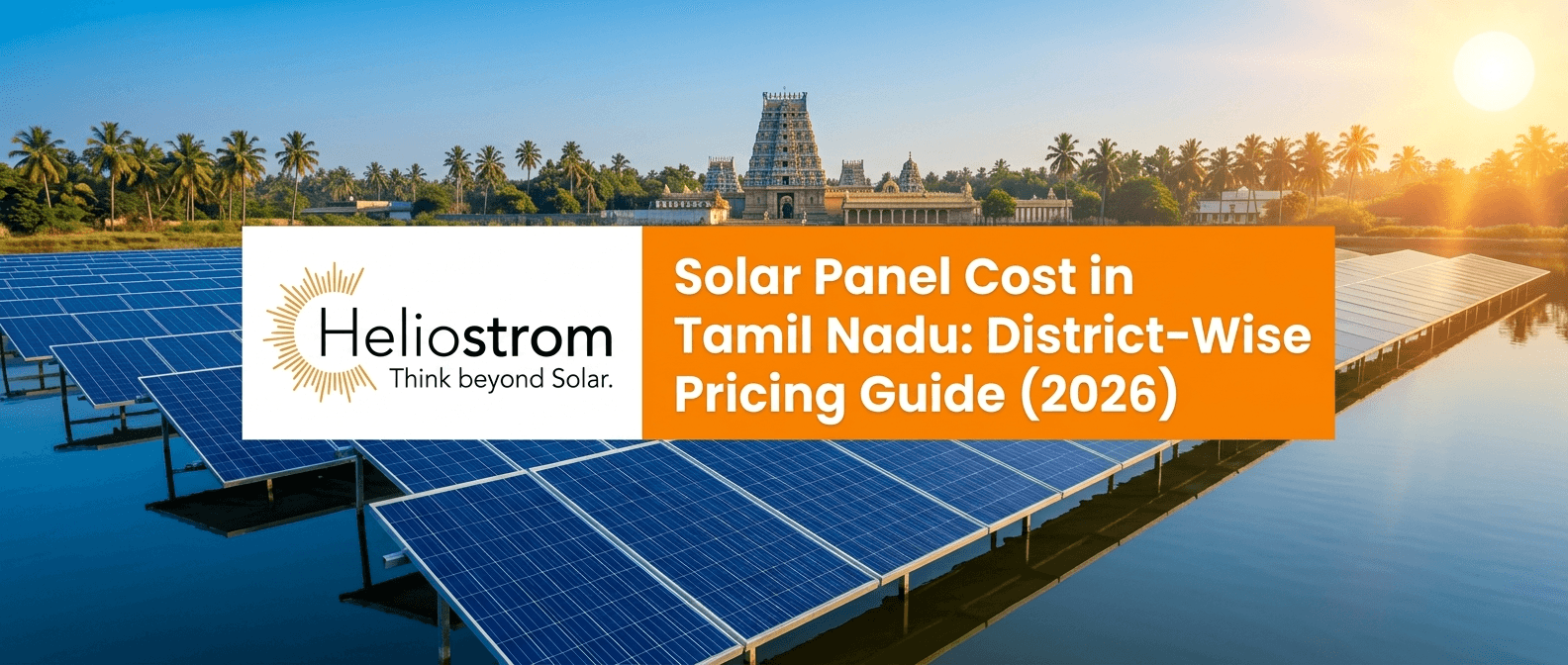Solar Panel Cost in Tamil Nadu: District-Wise Pricing Guide (2026)
